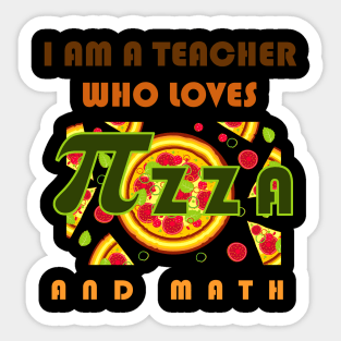 I am a teacher who loves pizza and math Sticker